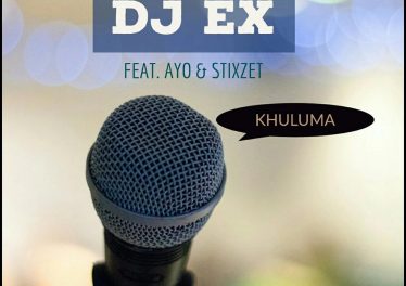 DJ Ex - Khuluma (feat. Ayo & Stixzet)