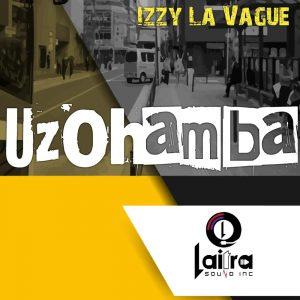 Izzy La Vague - Uzohamba (La Vague Go Away Mix) Izzy La Vague - Uzohamba (La Vague Go Away Mix)