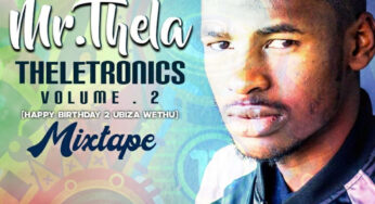 Mr Thela – Theletronics Vol.2 (HBD Biza Wethu)