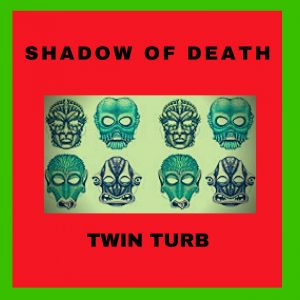 Twin-Turb - Shadow Of Death Twin-Turb – Shadow Of Death