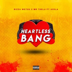 Ubiza Wethu - Heartless Bang (feat. Mr Thela & Avela)