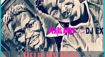 Pearl Andy & DJ Ex – Help Me Heal