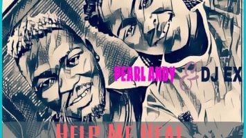 Pearl Andy & DJ Ex - Help Me Heal
