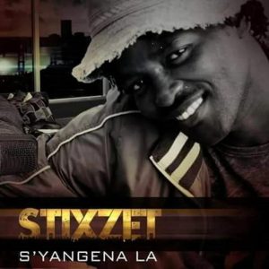 Stixzet - S'yangena La (Original Mix)