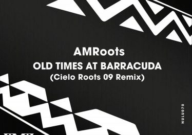 AM Roots - Old Times at Barracuda (Cielo Roots 09 Remix)