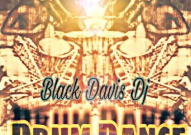 Black Davis DJ - Drum Dance