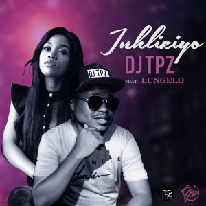 Dj TPZ - Inhliziyo (feat. Lungelo)