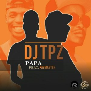 Dj TPZ - Papa (feat. PayMaster)