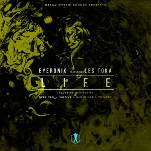 EyeRonik feat. Les Toka - Life (Deep Sen's Remix), new afro house music, south africa house music, afrodeep, deep house sounds, deephouse 2019, mp3 download, latest house music, za sa music