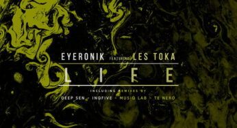EyeRonik feat. Les Toka – Life (Incl. Remixes)