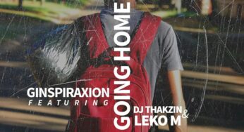 Ginspiraxion – Going Home (feat. Leko M & Dj Thakzin)