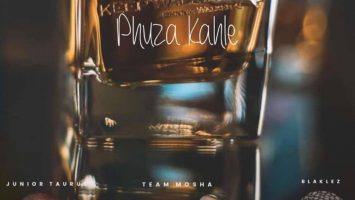 Junior Taurus Ft. Team Mosha & Blaklez - Phuza Kahle (Original)