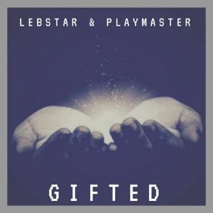 Lebstar & Playmaster - Gifted (Original Mix)