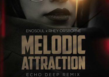 Enosoul & Rhey Orsbone - Melodic Attraction (Echo Deep Remix), afro deep house, deep tech, afrotech, afrohouse 2019, house music download, new sa music