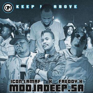 Modjadeep.SA feat. Icon Lamaf & Freddy K - Keep It Above (Original Mix)