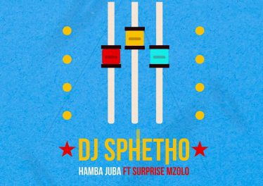 DJ Sphetho - Hamba Juba (feat. Surprise Mzolo)