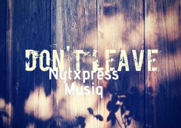 NytXpress Musiq - Don’t Leave