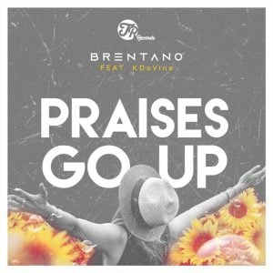 Brentano feat. KDaVine - Praises Go Up (Main Vocal Mix)