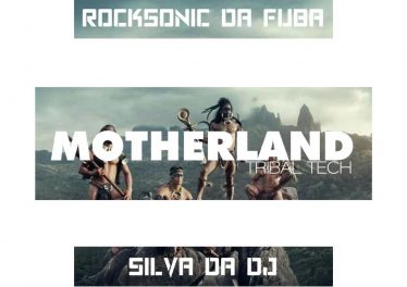 Rocksonic Da Fuba & Silva DaDj - MotherLand (Tribal Tech)