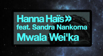 Hanna Hais & Sandra Nankoma – Mwala Wei’ka (Coflo Remix)