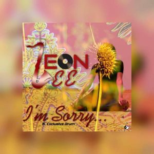 Leon Lee Ft. Exclusive Drum - I Am Sorry