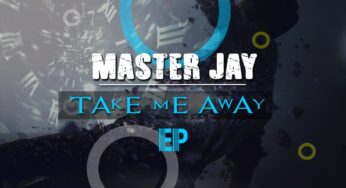 Master Jay – Take Me Away EP