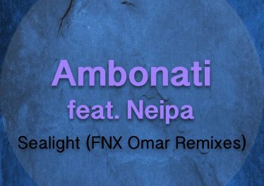 Ambonati, Neipa - Sealight (FNX Omar Remix), house music download, new afro house, latest house music mp3, afrohouse 2019