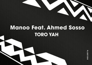 Manoo feat. Ahmed Sosso - Toro Yah (Original Mix)