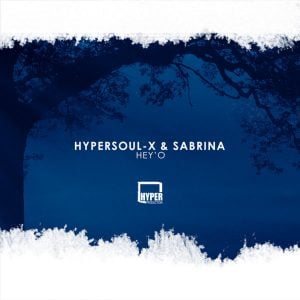  HyperSOUL-X & Sabrina - Hey'O (Main HT)
