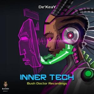 De'KeaY - Inner Tech EP, deep house, deep house sounds, tech house, deeptech, deephouse 2019, south african deep house music