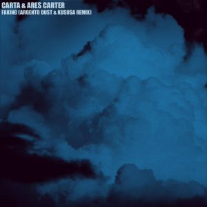 Carta & Ares Carter - Faking (Argento Dust & Kususa Remix), deep house, deep tech, deep house 2019, sa house music, afro house music, new deep house, house music download