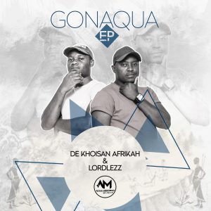 De Khoisan Afrikah & Lordlezz - Gonaqua EP, deep house music, deep house 2019, new house music
