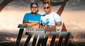 Deep Sound Crew – Izinto (feat. Tsoto & Maqhuza)