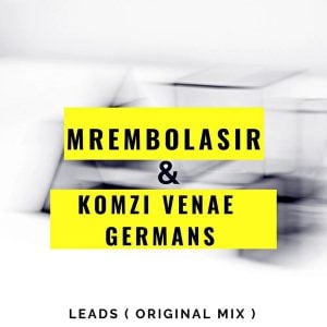 MrembolaSir & Komzi Venae Germans - Leads (Original Mix)