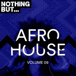 VA - Nothing But… Afro House, Vol. 09