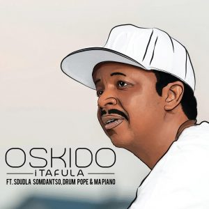 Oskido - iTafula (feat. Sdudla Somdantso, Drum Pope & Mapiano), kwaito, south african afro house music, afrohouse, new house music download, latest sa music, kwaito music download