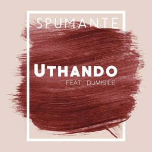 Spumante feat. Dumsile - Uthando (Original Mix)