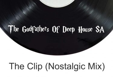 The Godfathers Of Deep House SA - The Clip (Nostalgic Mix)