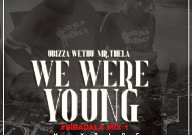 uBiza Wethu & Mr Thela - We Were Young (Sibadala Mix), gqom mix, gqom songs, gqom 2019 download mp3