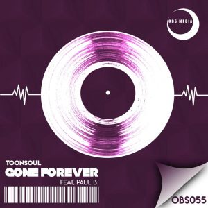 Toonsoul - Gone Forever (feat. Paul B)