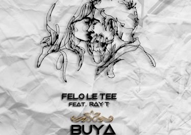 Felo Le Tee - Buya (feat. Ray T)