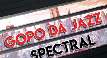 Gopo Da Jazz – Spectral EP