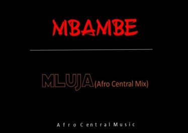 Mluja - Mbambe (Afro Central Mix)
