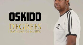 Oskido – Degrees (feat. Hume Da Muzika)