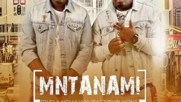 Sdudla Noma1000 - Mntanami Iyavuma (feat. Thembi Mona & Deep Sound Crew)