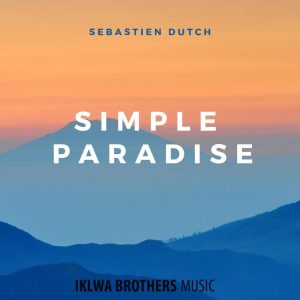 Sebastien Dutch - Simple Paradise, afro deep, deeptech, afro house 2019, new house music, latest house music download, deep house sounds, deep house 2019