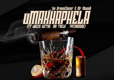 Six DreamChaser & Mr Mnandi - uMakhaphela (feat. uBiza Wethu & Mr Thela & Sheshamore)