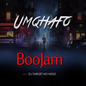 BooJam - Umqhafo (feat. DJ Target No Ndile)