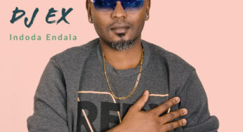 DJ Ex – Indoda Endala (Extended Mix)