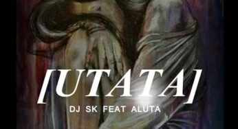 DJ SK x Aluta – uTata (Main Mix)